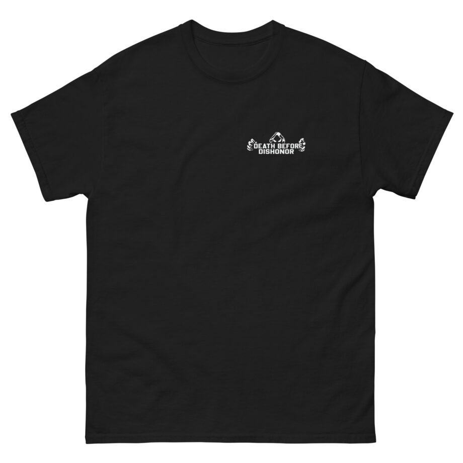 Death Before Dishonor Your Suffering Unisex classic tee