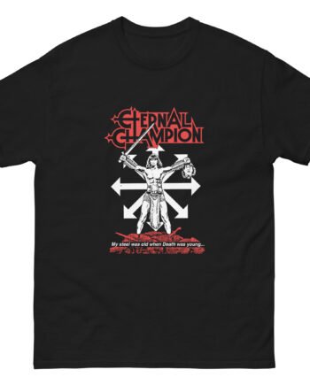 Eternal Champion My Steel Was Old Unisex classic tee