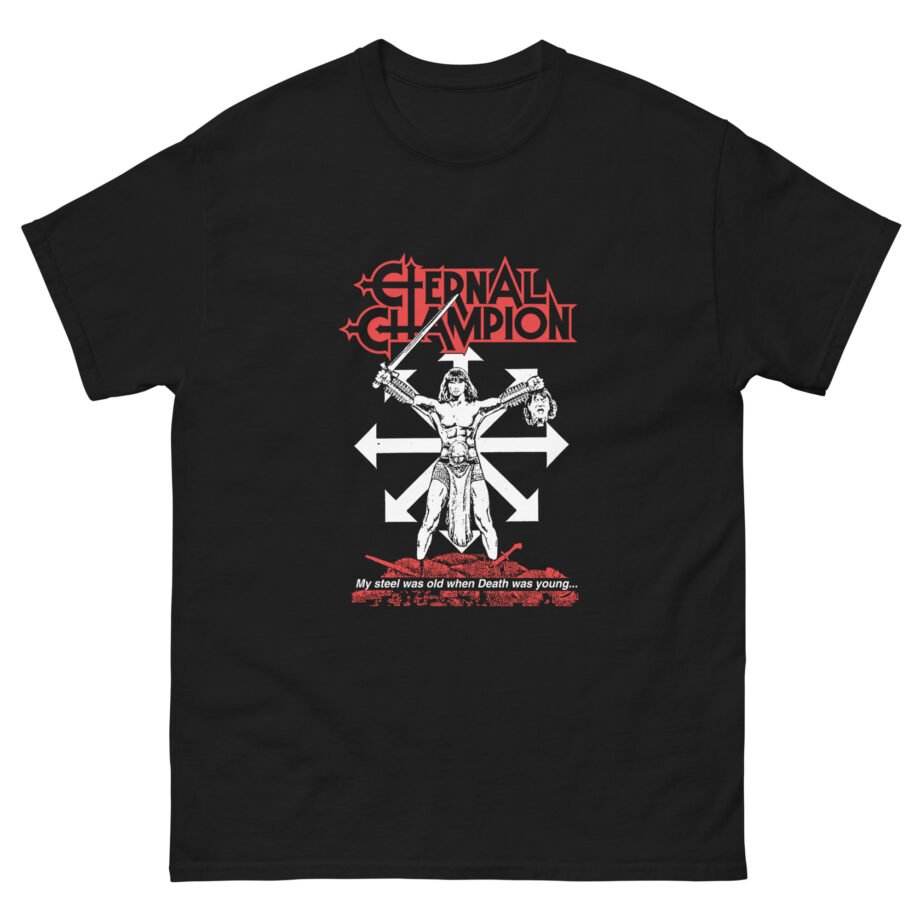 Eternal Champion My Steel Was Old Unisex classic tee