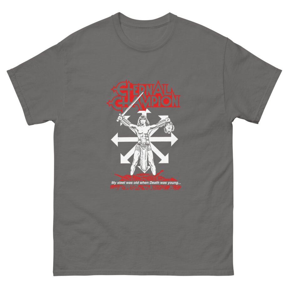 Eternal Champion My Steel Was Old Unisex classic tee