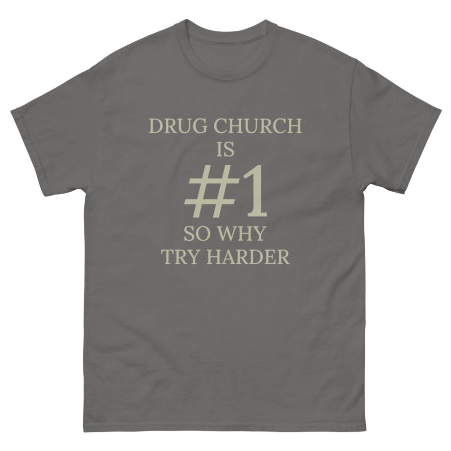 Drug Church Is Number 1 Unisex classic tee