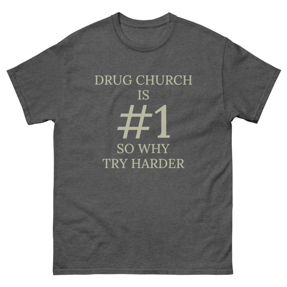 Drug Church Is Number 1 Unisex classic tee