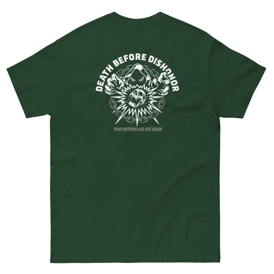 Death Before Dishonor Your Suffering Unisex classic tee