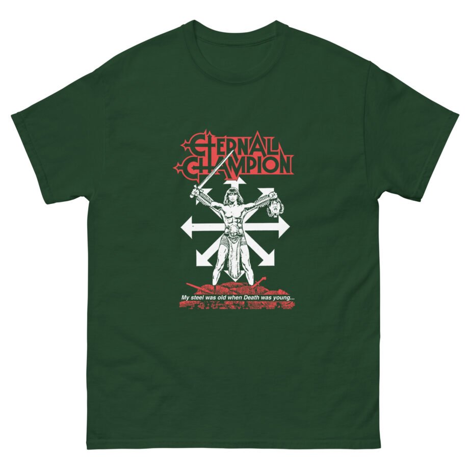 Eternal Champion My Steel Was Old Unisex classic tee