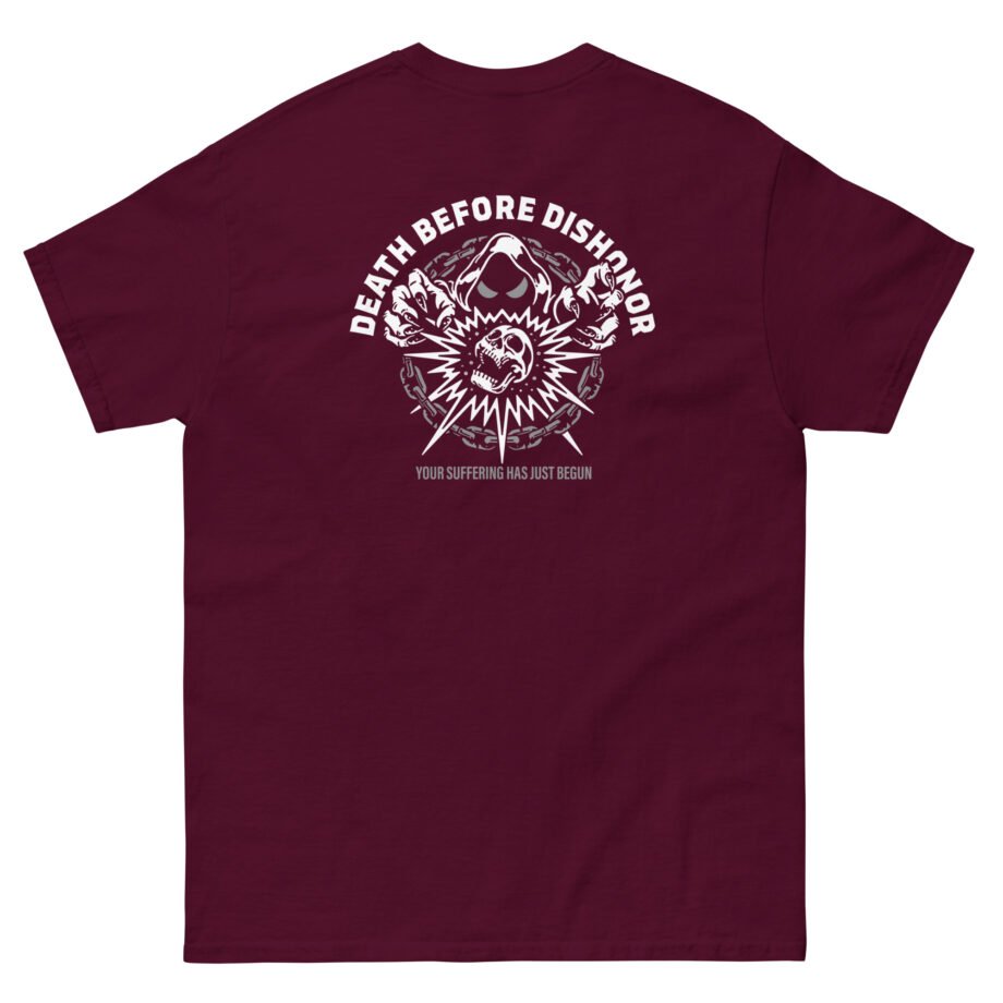Death Before Dishonor Your Suffering Unisex classic tee