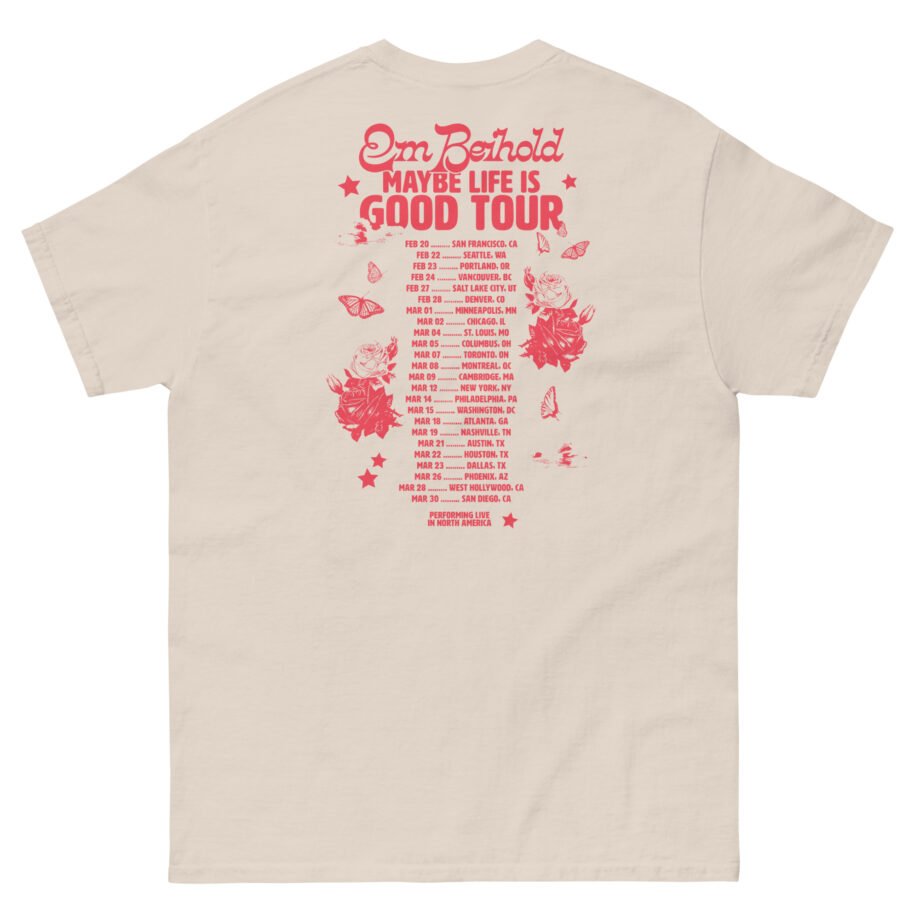 Em Beihold Maybe Life is Good Tour Unisex classic tee