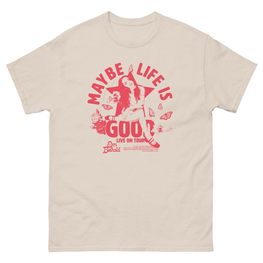 Em Beihold Maybe Life is Good Tour Unisex classic tee