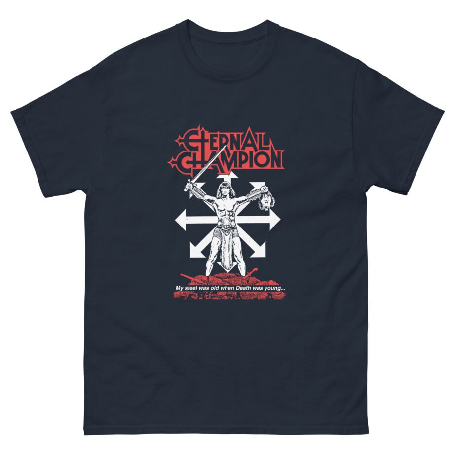 Eternal Champion My Steel Was Old Unisex classic tee