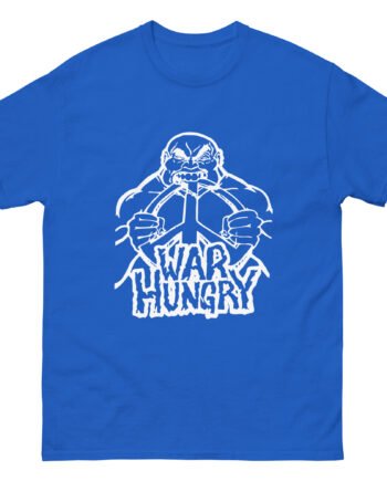 War Hungry Unisex classic tee