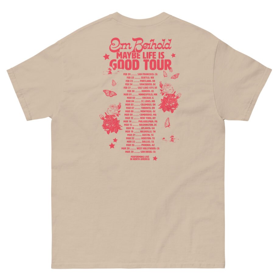 Em Beihold Maybe Life is Good Tour Unisex classic tee