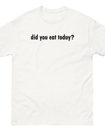 Sienna Mae Did You Eat Unisex classic tee