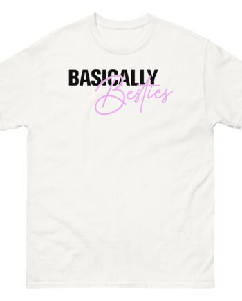 Basically Besties Unisex classic tee